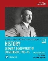 Edexcel International GCSE (9-1) History Development of Dictatorship: Germany 1918-45 Student Book Payne Victoria