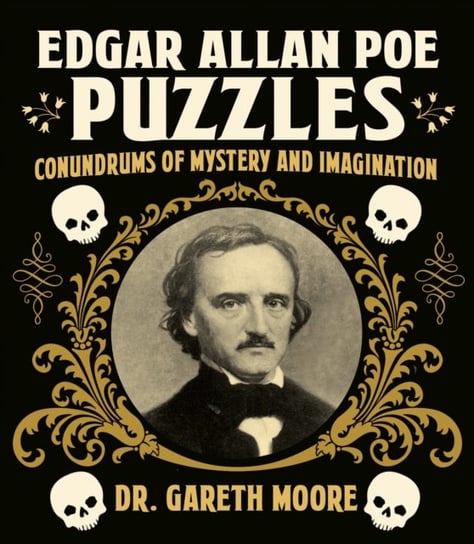 Edgar Allan Poe Puzzles. Puzzles of Mystery and Imagination Gareth Moore