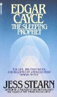 Edgar Cayce: The Sleeping Prophet Stearn Jess