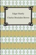 Edgar Huntly; Or, Memoirs of a Sleep-Walker Brown Charles Brockden