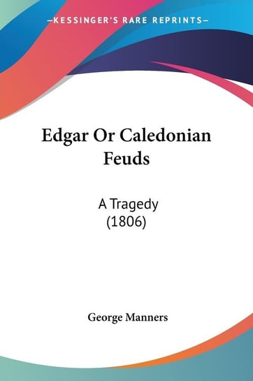 Edgar Or Caledonian Feuds Manners George