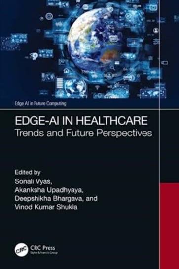 Edge-AI in Healthcare: Trends and Future Perspectives Opracowanie zbiorowe