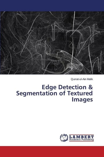 Edge Detection & Segmentation of Textured Images Malik Qurrat-Ul-Ain