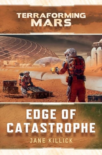 Edge of Catastrophe: A Terraforming Mars Novel Jane Killick