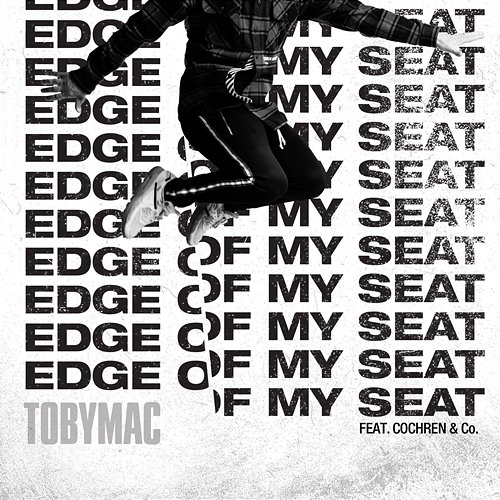 Edge Of My Seat Tobymac, Cochren & Co.