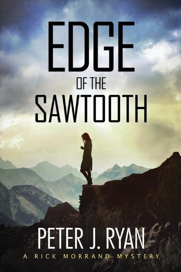 Edge of the Sawtooth Ryan Peter J.
