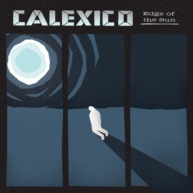 Edge Of The Sun (Limited Deluxe Edition) Calexico