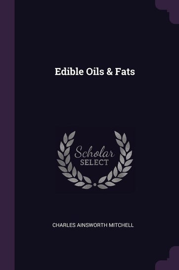 Edible Oils & Fats Mitchell Charles Ainsworth