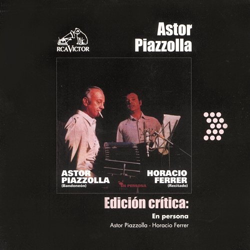 Edición Crítica: En Persona Astor Piazzolla, Horacio Ferrer