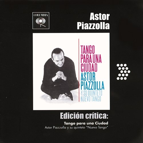 Edición Crítica: Tango Para Una Ciudad Astor Piazzolla