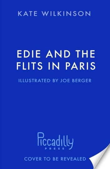 Edie and the Flits in Paris (Edie and the Flits 2) Kate Wilkinson
