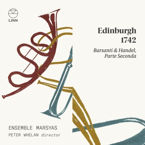 Edinburgh 1742 (Barsanti & Handel, Parte Seconda) Ensemble Marsyas