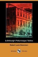 Edinburgh Picturesque Notes (Dodo Press) Robert Louis Stevenson