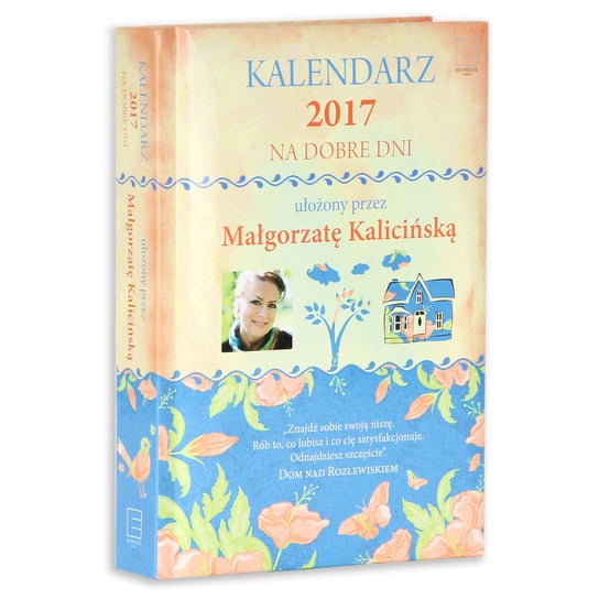 Edipresse, kalendarz książkowy 2017, Na dobre dni, Małgorzata Kalicińska Edipresse Książki