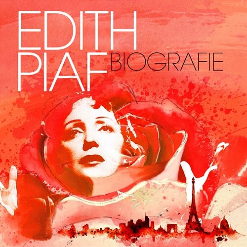 Edith Piaf - Biografie Matthias Ernst Holzmann