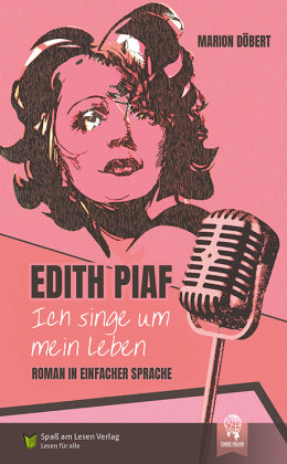 Edith Piaf - Ich singe um mein Leben Spass am Lesen Verlag