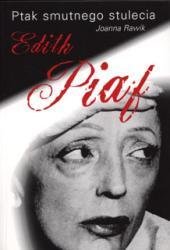 Edith Piaf. Ptak smutnego stulecia Rawik Joanna