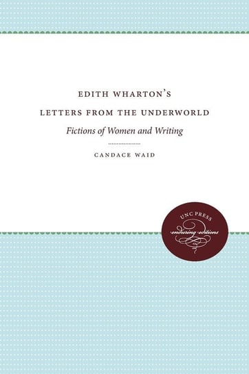 Edith Wharton's Letters From the Underworld Candace Waid
