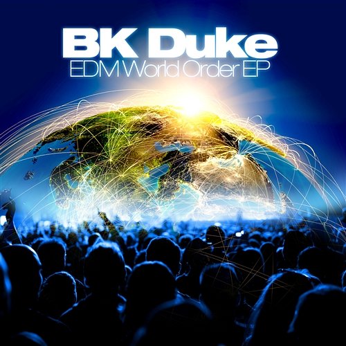 EDM World Order EP BK Duke