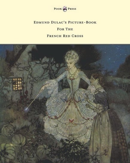 Edmund Dulac's Picture-Book For The French Red Cross Various