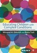 Educating Children with Complex Conditions Dittrich Winand H., Tutt Rona