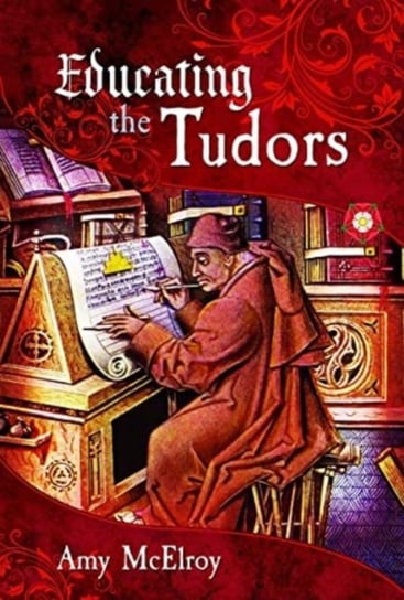 Educating The Tudors - Pen & Sword Books Ltd | Książka W Empik