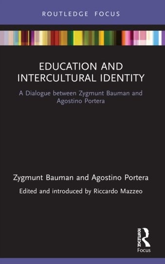 Education and Intercultural Identity: A Dialogue between Zygmunt Bauman and Agostino Portera Bauman Zygmunt