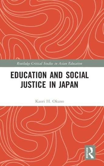 Education and Social Justice in Japan Opracowanie zbiorowe