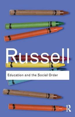 Education and the Social Order Russell Bertrand