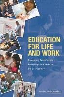 Education for Life and Work: Developing Transferable Knowledge and Skills in the 21st Century Council National Research, Division Of Behavioral And Social Scienc, Board On Science Education
