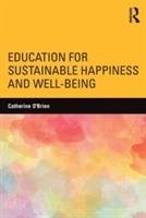 Education for Sustainable Happiness and Well-Being O'brien Catherine