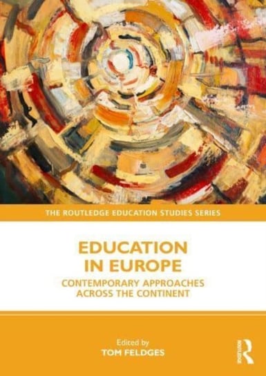 Education in Europe: Contemporary Approaches across the Continent Opracowanie zbiorowe