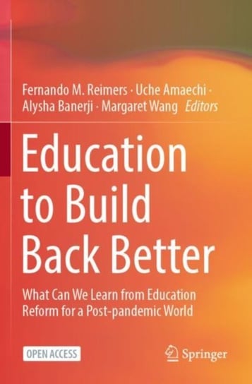 Education to Build Back Better: What Can We Learn from Education Reform for a Post-pandemic World Opracowanie zbiorowe