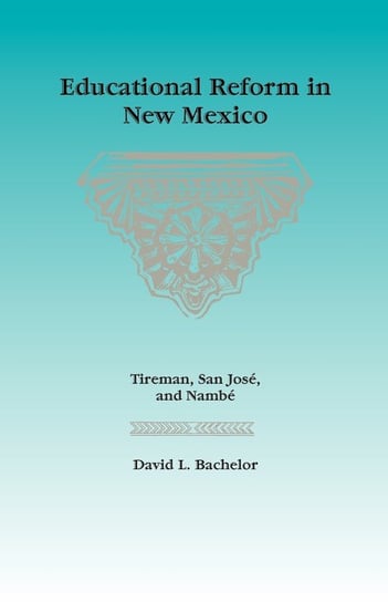 Educational Reform in New Mexico David L. Bachelor
