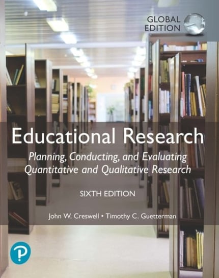 Educational Research: Planning, Conducting, and Evaluating Quantitative and Qualitative Research, Gl John W. Creswell