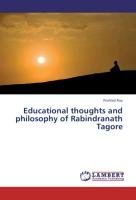 Educational thoughts and philosophy of Rabindranath Tagore Roy Prohlad