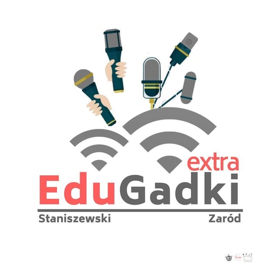 EduGadki Ekstra – odcinek 4., czyli Wspaniała 13-tka - podcast Staniszewski Jacek, Zaród Marcin