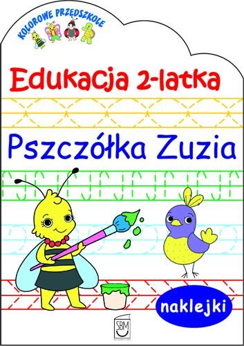 Edukacja 2-latka. Pszczółka Zuzia Grużewska Barbara