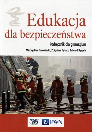 Edukacja dla bezpieczeństwa. Podręcznik. Klasa 1-3. Gimnazjum Borowiecki Mieczysław, Pytasz Zbigniew, Rygała Edward