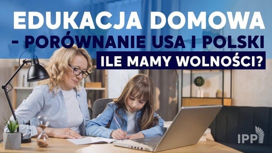 Edukacja domowa, porównanie USA i Polski. Ile mamy wolności? - Idź Pod Prąd Nowości - podcast Opracowanie zbiorowe