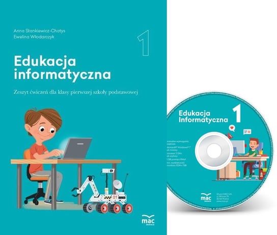 Edukacja informatyczna. Zeszyt ćwiczeń i płyta CD. Klasa 1 Stankiewicz-Chatys Anna, Włodarczyk Ewelina