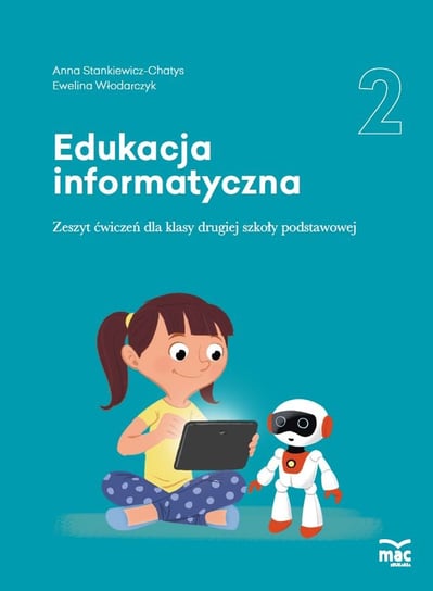 Edukacja informatyczna. Zeszyt ćwiczeń. Klasa 2 Stankiewicz-Chatys Anna, Włodarczyk Ewelina