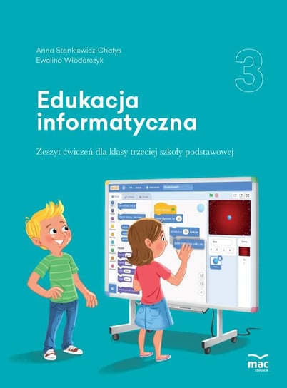 Edukacja informatyczna. Zeszyt ćwiczeń. Klasa 3 Stankiewicz-Chatys Anna, Włodarczyk Ewelina