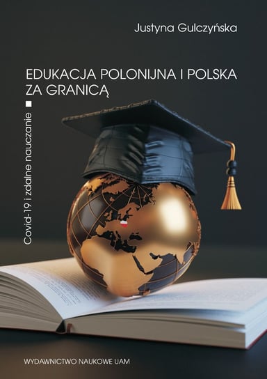 Edukacja polonijna i polska za granicą Gulczyńska Justyna