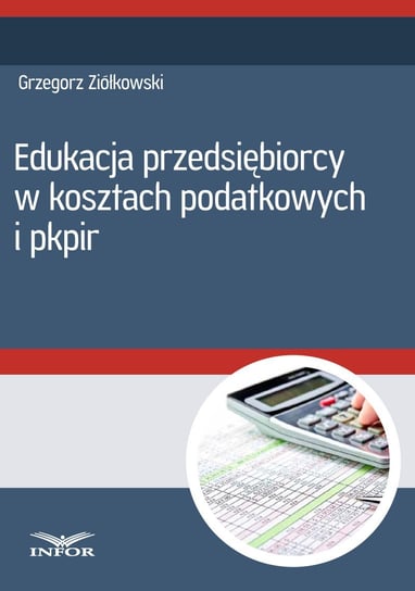 Edukacja przedsiębiorcy w kosztach podatkowych i PKPiR Ziółkowski Grzegorz