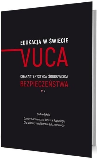 Edukacja w świecie VUCA Opracowanie zbiorowe