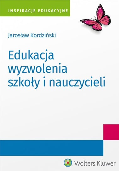 Edukacja wyzwolenia szkoły i nauczycieli Kordziński Jarosław