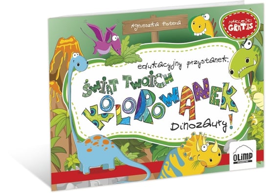 Edukacyjny przystanek: Świat twoich kolorowanek. Dinozaury! Potera Agnieszka