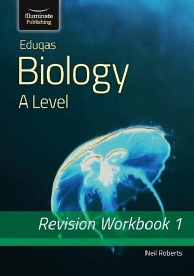 Eduqas Biology for A Level Year 1 & AS. Revision Workbook Neil Roberts