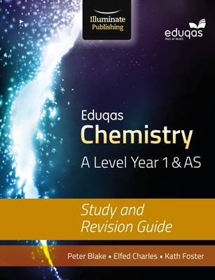 Eduqas Chemistry for A Level Year 1 & AS: Study and Revision Guide Blake Peter